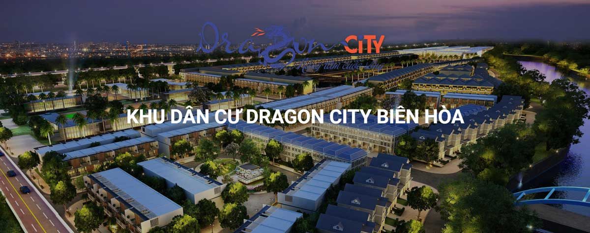 dragon city - DỰ ÁN DRAGON CITY BIÊN HÒA ĐỒNG NAI