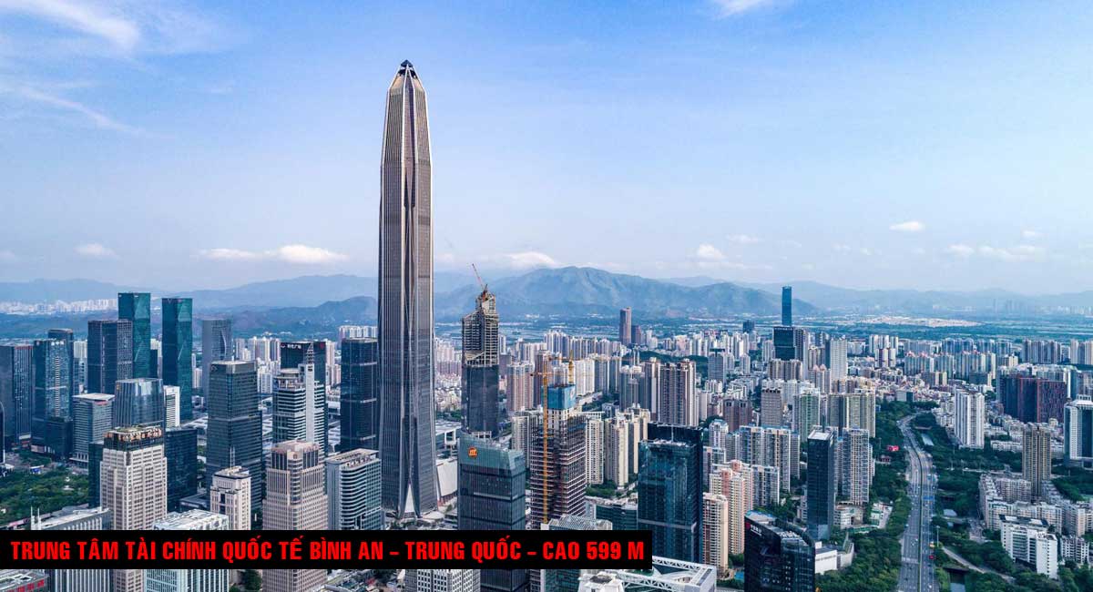 Trung tâm tài chính Quốc tế Bình An - Trung Quốc - Cao 599 m