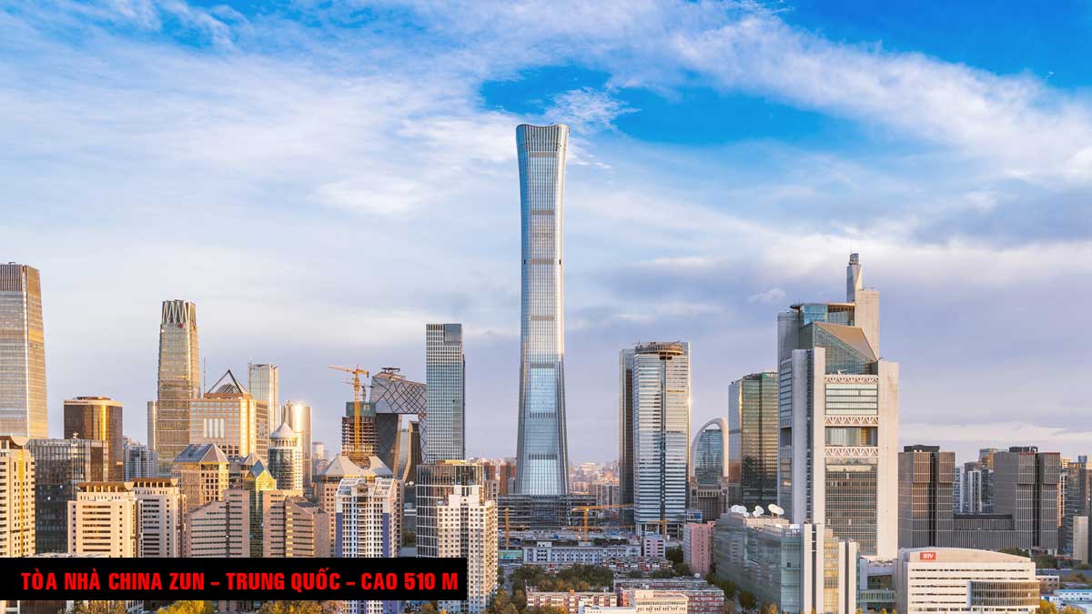 Tòa nhà China Zun - Trung Quốc - Cao 510 m