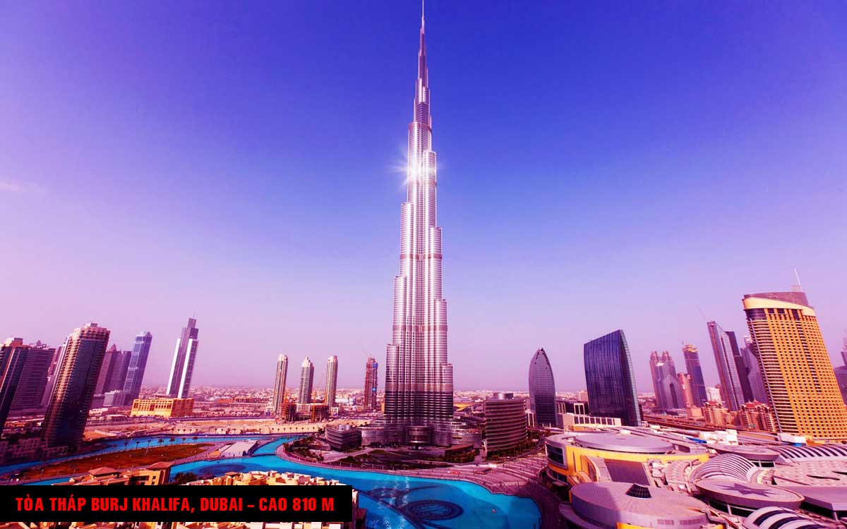 Tòa tháp Burj Khalifa – Dubai - Cao 810 m