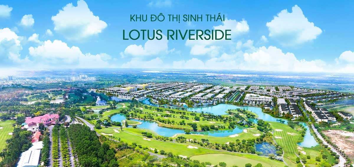 Lotus Riverside City - CÔNG TY CP ĐỊA ỐC NAM PHONG SÀI GÒN - NAM PHONG GROUP