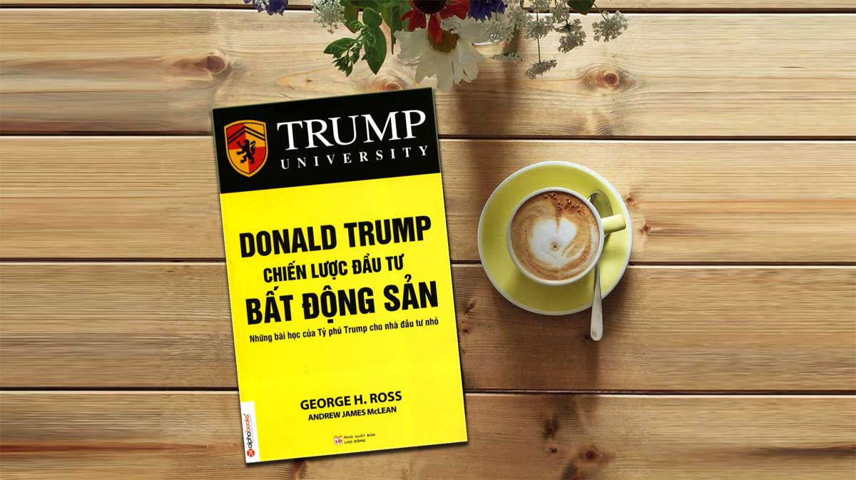 Sach Donald Trump Chien Luoc Dau Tu Bat Dong San - 【Review Sách】Donald Trump Chiến Lược Đầu Tư Bất Động Sản | Tải Ebook FULL Pdf