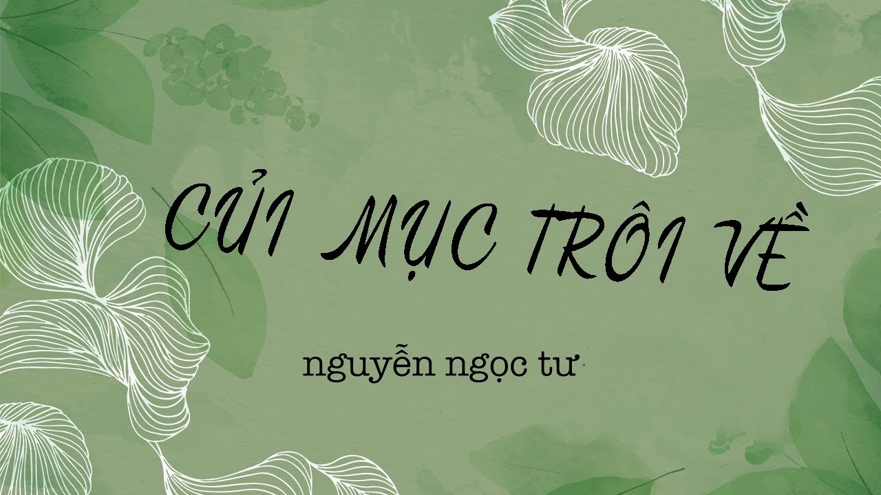 Cui Muc Troi Ve Nguyen Ngoc Tu - Củi Mục Trôi Về - Nguyễn Ngọc Tư